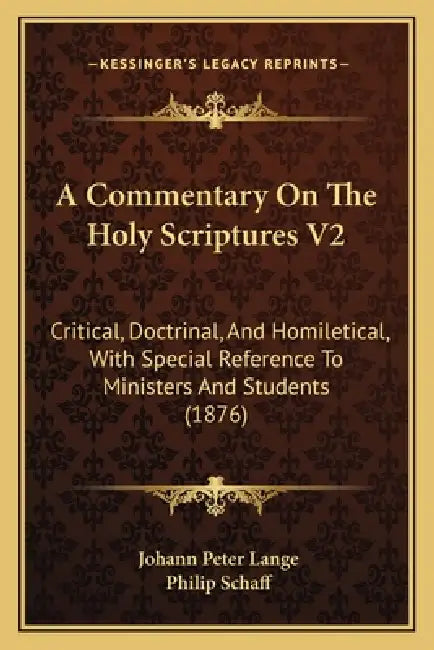 A Commentary On The Holy Scriptures V2: Critical, Doctrinal, And Homiletical, With Special Reference To Ministers And Students (1876) by Johann Peter Lange, Philip Schaff