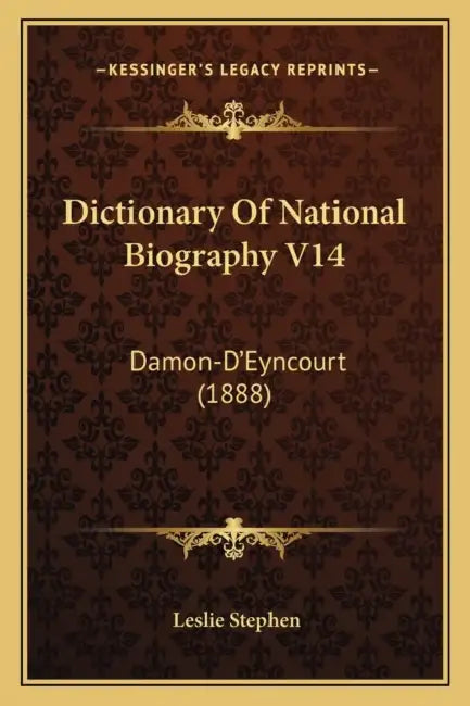 Dictionary Of National Biography V14: Damon-D'Eyncourt (1888) by Leslie Stephen