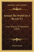 Around The World On A Bicycle V2: From Teheran To Yokohama (1889) by Thomas Stevens