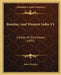 Bombay And Western India V1: A Series Of Stray Papers (1893) by James Douglas
