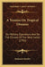 A Treatise On Tropical Diseases: On Military Operations And On The Climate Of The West Indies (1792) by Benjamin Moseley