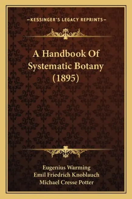 A Handbook Of Systematic Botany (1895) by Eugenius Warming, Emil Friedrich Knoblauch, Michael Cresse Potter