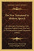 The New Testament In Modern Speech: An Idiomatic Translation Into Everyday English From The Text Of, The Resultant Greek Testament (1903) by Richard Francis Weymouth, Ernest Hampden-Cook