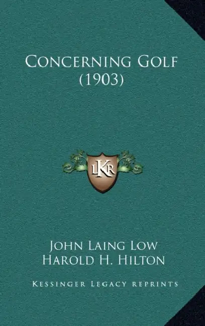 Concerning Golf (1903) by John Laing Low, Harold H. Hilton