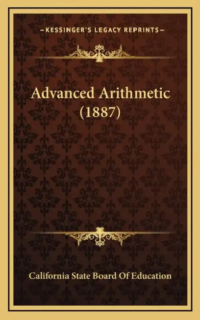 Advanced Arithmetic (1887) by California State Board of Education