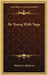 Be Young With Yoga by Richard L. Hittleman