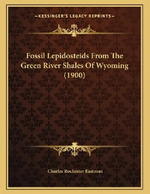 Fossil Lepidosteids From The Green River Shales Of Wyoming (1900) by Charles Rochester Eastman