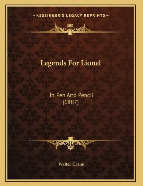Legends For Lionel: In Pen And Pencil (1887) by Walter Crane