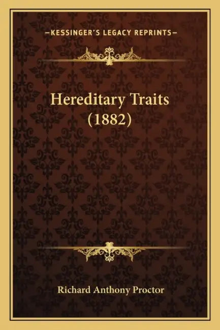 Hereditary Traits (1882) by Richard Anthony Proctor
