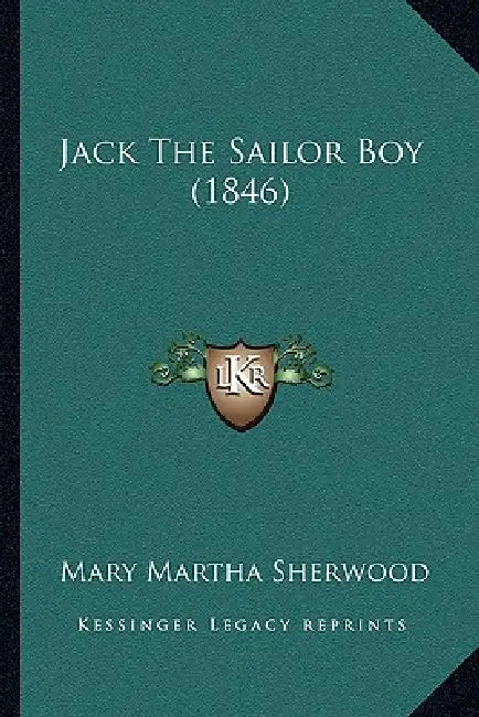 Jack The Sailor Boy (1846) by Mary Martha Sherwood