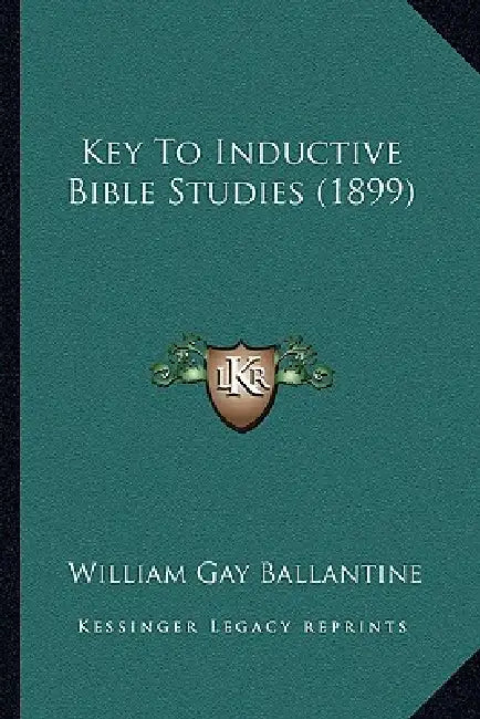 Key To Inductive Bible Studies (1899) by William Gay Ballantine