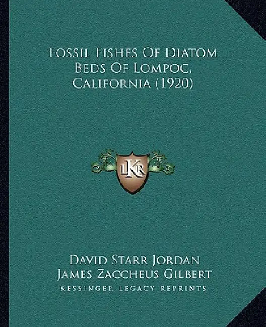 Fossil Fishes of Diatom Beds of Lompoc, California (1920) by David Starr Jordan, James Zaccheus Gilbert