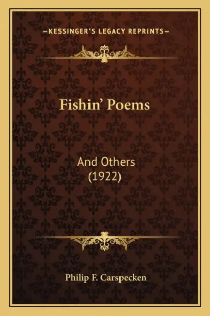 Fishin' Poems: And Others (1922) by Philip F. Carspecken