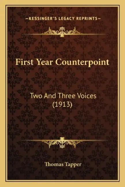 First Year Counterpoint: Two And Three Voices (1913) by Thomas Tapper
