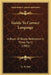 Guide To Correct Language: A Book Of Ready Reference In Three Parts (1882) by G. H. Bell
