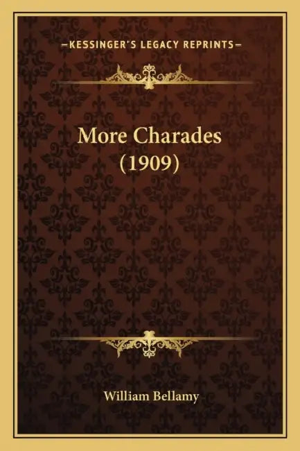 More Charades (1909) by William Bellamy