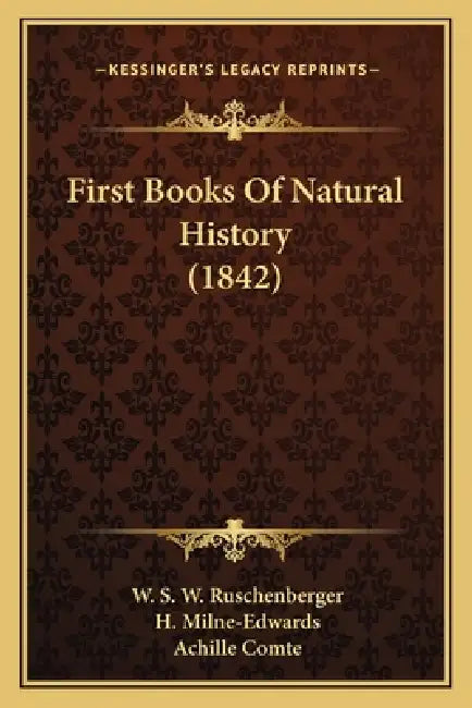 First Books Of Natural History (1842) by W. S. W. Ruschenberger, H. Milne-Edwards, Achille Comte