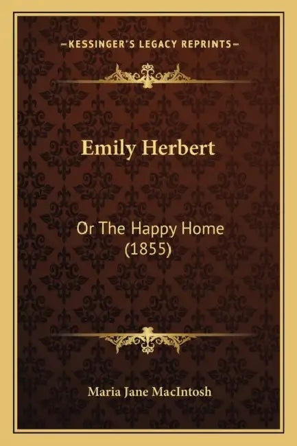 Emily Herbert: Or The Happy Home (1855) by Maria Jane Macintosh
