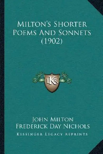 Milton's Shorter Poems And Sonnets (1902) by John Milton, Frederick Day Nichols