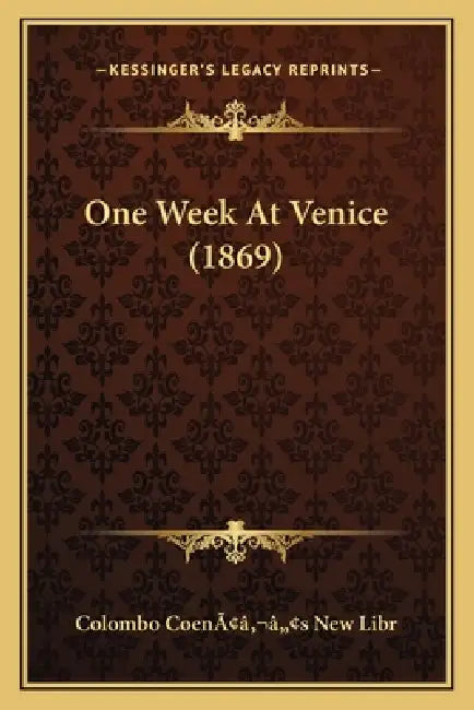 One Week At Venice (1869) by Colombo Coenââ'¬â"[s New Libr