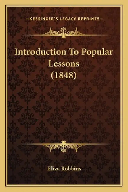 Introduction To Popular Lessons (1848) by Eliza Robbins