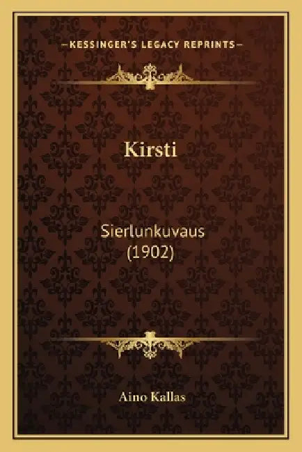 Kirsti: Sierlunkuvaus (1902) by Aino Kallas