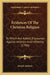 Evidences Of The Christian Religion: To Which Are Added, Discourses Against Atheism And Infidelity (1796) by Joseph Addison