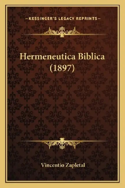 Hermeneutica Biblica (1897) by Vincentio Zapletal