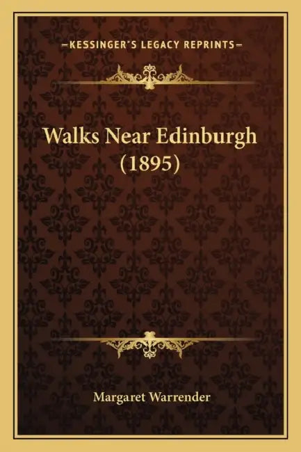 Walks Near Edinburgh (1895) by Margaret Warrender