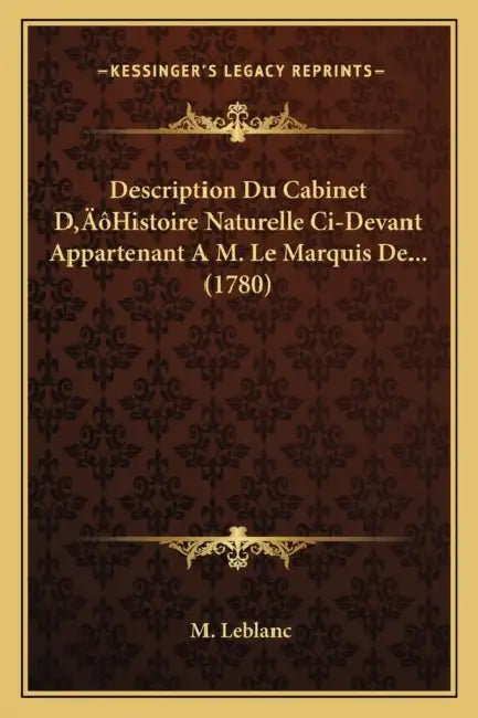 Description Du Cabinet D'Histoire Naturelle Ci-Devant Appartenant A M. Le Marquis De... (1780) by M. LeBlanc