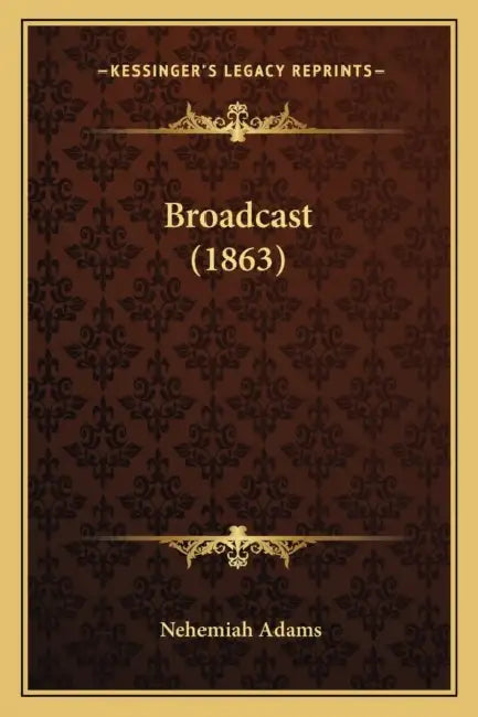 Broadcast (1863) by Nehemiah Adams