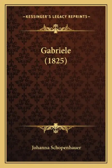 Gabriele (1825) by Johanna Schopenhauer