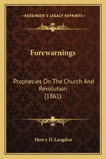 Forewarnings: Prophecies On The Church And Revolution (1861) by Henry D. Langdon