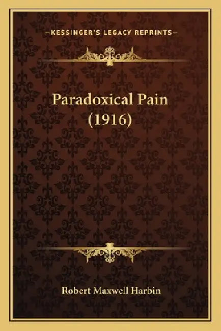 Paradoxical Pain (1916) by Robert Maxwell Harbin