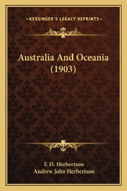 Australia And Oceania (1903) by F. D. Herbertson, Andrew John Herbertson