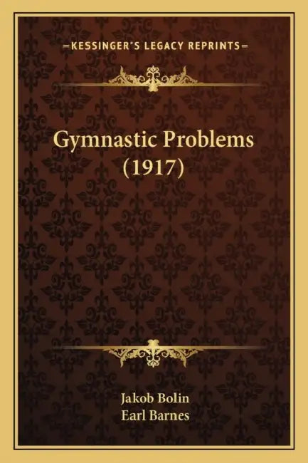Gymnastic Problems (1917) by Jakob Bolin, Earl Barnes