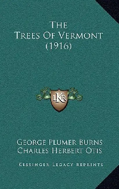 The Trees Of Vermont (1916) by George Plumer Burns, Charles Herbert Otis