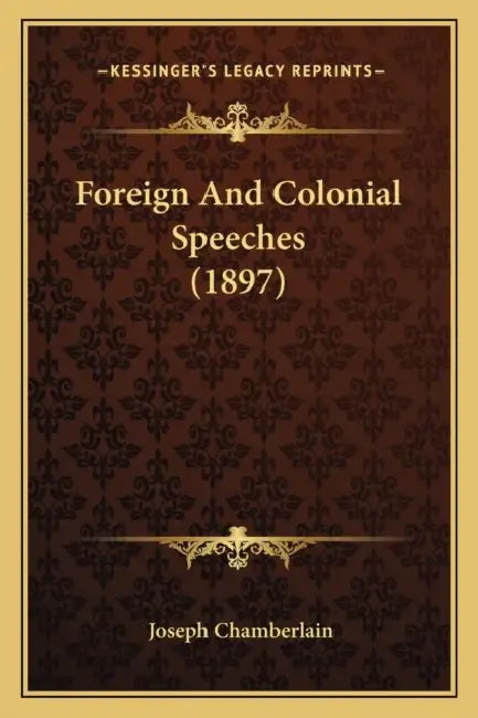 Foreign And Colonial Speeches (1897) by Joseph Chamberlain