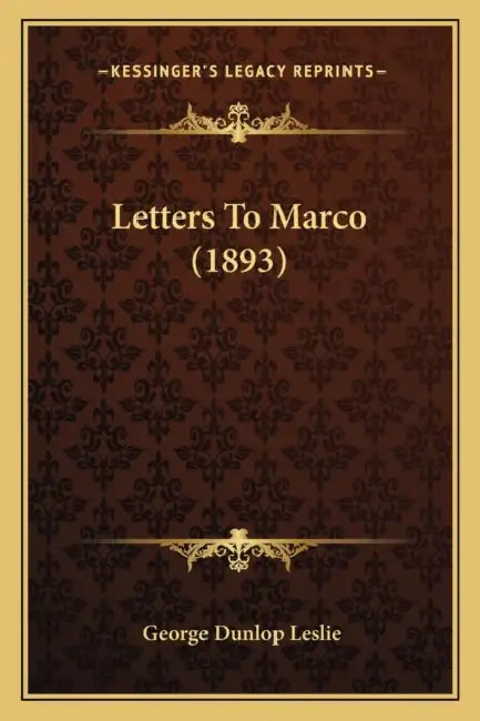 Letters To Marco (1893) by George Dunlop Leslie