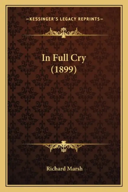 In Full Cry (1899) by Richard Marsh