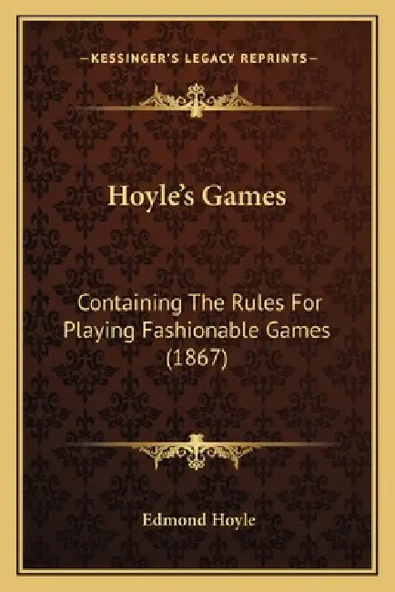 Hoyle's Games: Containing The Rules For Playing Fashionable Games (1867) by Edmond Hoyle