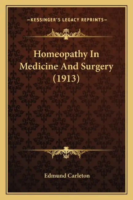 Homeopathy In Medicine And Surgery (1913) by Edmund Carleton