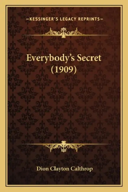 Everybody's Secret (1909) by Dion Clayton Calthrop