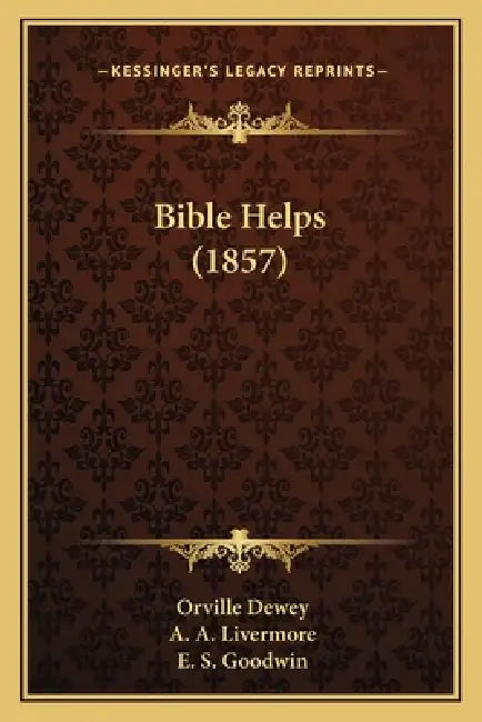 Bible Helps (1857) by Orville Dewey, A. A. Livermore, E. S. Goodwin