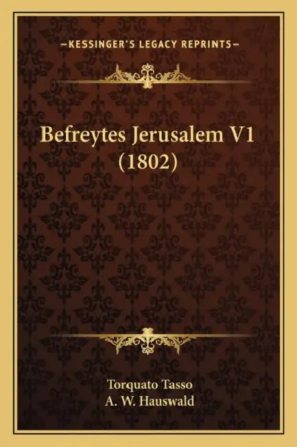 Befreytes Jerusalem V1 (1802) by Torquato Tasso, A. W. Hauswald