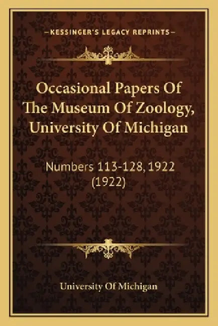 Occasional Papers Of The Museum Of Zoology, University Of Michigan: Numbers 113-128, 1922 (1922) by University of Michigan