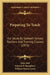 Preparing To Teach: For Study By Sabbath-School Teachers And Training Classes (1875) by John Hall, Edward P. Humphrey, William Henry Green