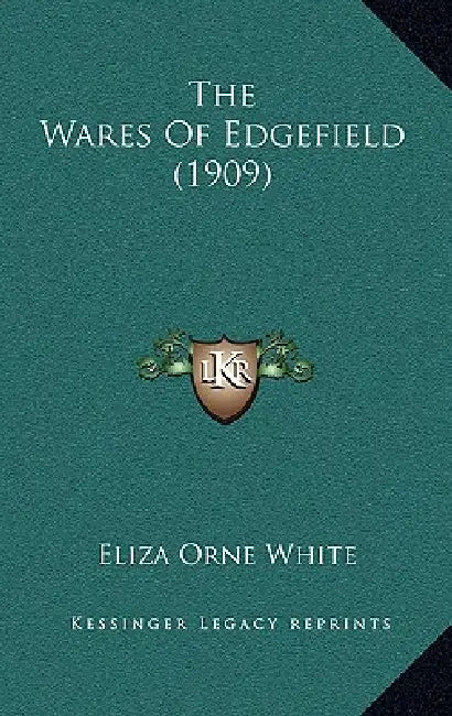 The Wares Of Edgefield (1909) by Eliza Orne White