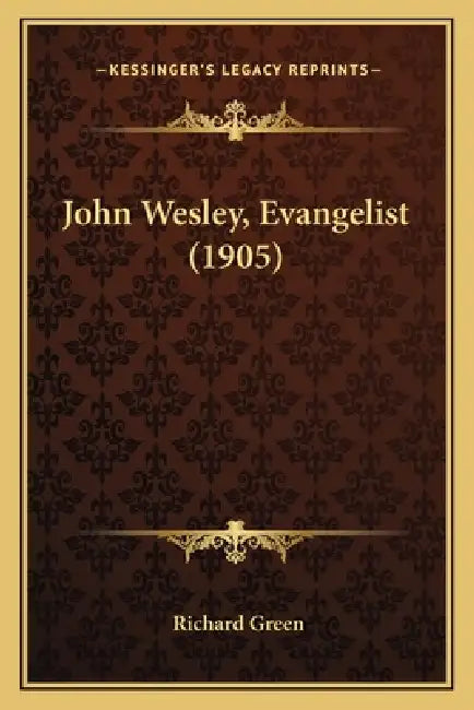 John Wesley, Evangelist (1905) by Richard Green