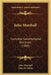 John Marshall: Complete Constitutional Decisions (1903) by John Marshall, John M. Dillon